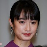 門脇麦(女優）愛の渦ヘアー画像NHK大河「麒麟がくる」ネットでは酷評！？